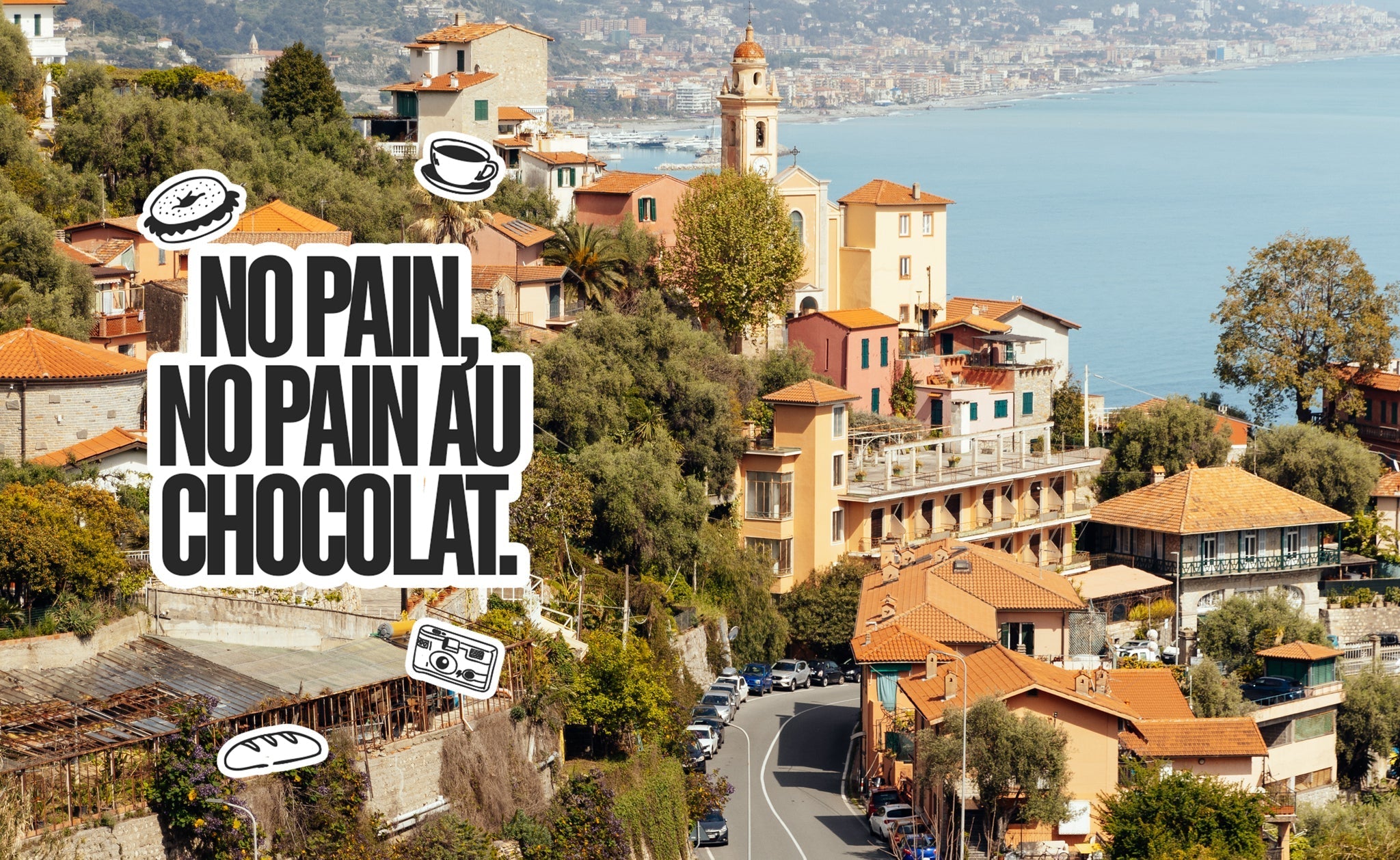 No Pain, No Pain au Chocolat - La Mortola